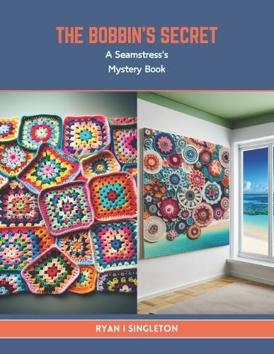 The Bobbin's Secret: A Seamstress's Mystery Book