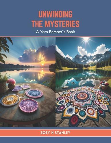 Unwinding the Mysteries: A Yarn Bomber's Book