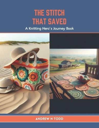 The Stitch That Saved: A Knitting Hero's Journey Book