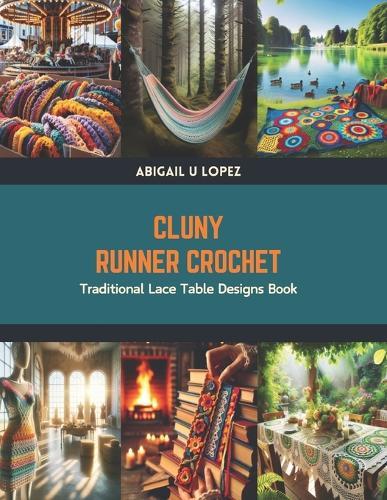 Cluny Runner Crochet: Traditional Lace Table Designs Book