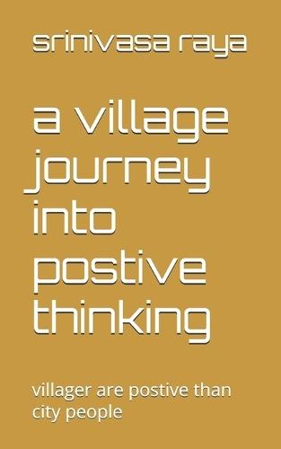 A village journey into postive thinking: villager are postive than city people