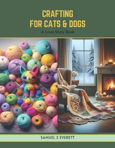 Crafting for Cats & Dogs: A Love Story Book