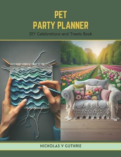 Pet Party Planner: DIY Celebrations and Treats Book