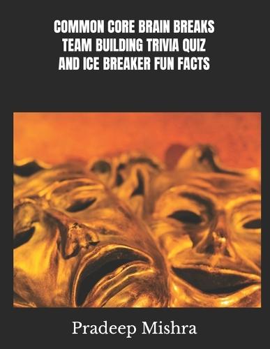 Common Core Brain Breaks Team Building Trivia Quiz Andicebreaker Fun Facts