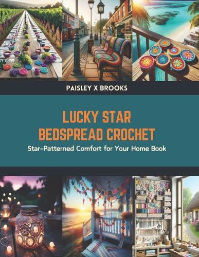 Lucky Star Bedspread Crochet: Star-Patterned Comfort for Your Home Book