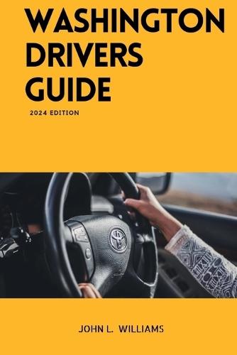 Washington Drivers Guide: Washington State Driver's Education for Safe and Responsible Driving