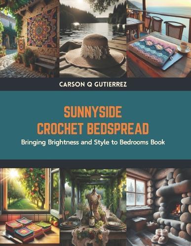 Sunnyside Crochet Bedspread: Bringing Brightness and Style to Bedrooms Book