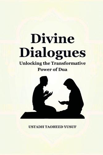 Divine Dialogues: Unlocking the Transformative Power of Dua