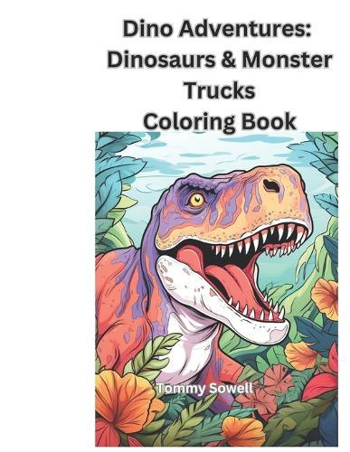 Dino Adventures: Dinosaurs & Monster Trucks Coloring Book