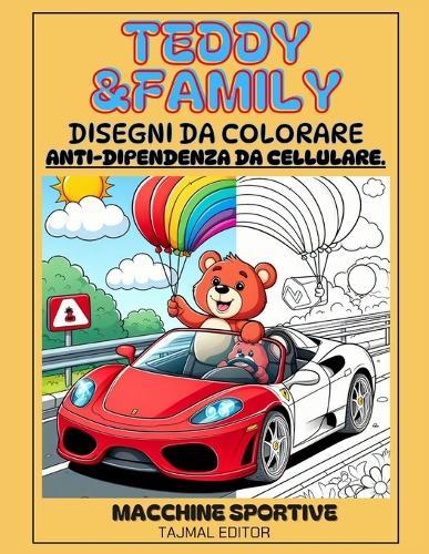 Disegni da Colorare anti-dipendenza da cellulare: Teddy & Family Macchine sportive