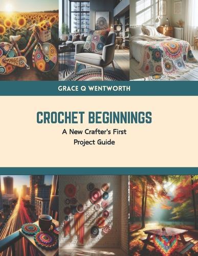 Crochet Beginnings: A New Crafter's First Project Guide