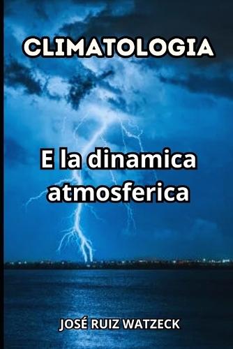 Climatologia: E La Dinamica Atmosferica