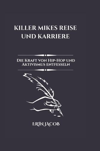 Killer Mikes Reise Und Karriere: Die Kraft von Hip-Hop und Aktivismus entfesseln