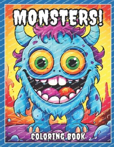 MONSTERS! Coloring Book: For Kids Age 4-8 Large easy to Color pages of Monstrous Friends!