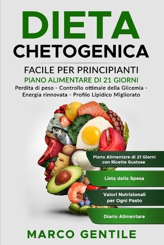 Dieta Chetogenica: Facile per Principianti: Piano Alimentare di 21 Giorni