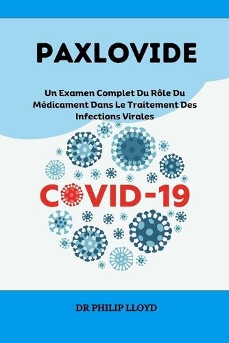 Paxlovide: Un Examen Complet Du R�le Du M�dicament Dans Le Traitement Des Infections Virales