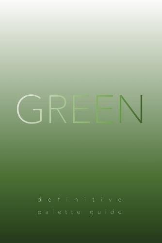 Green: "Definitive Palette Guide, Paperback 6""x9"""