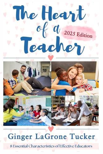 The Heart of a Teacher: 8 Essential Qualities of Effective Teachers