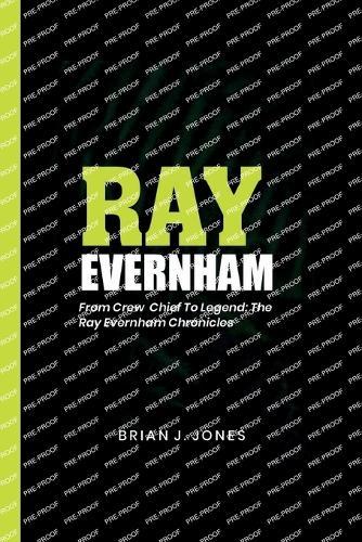 Ray Evernham: From Crew Chief to Legend: The Ray Evernham Chronicles