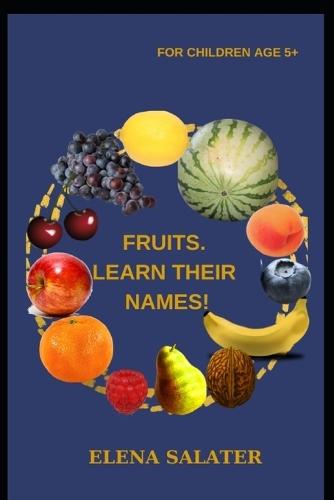 Fruits. Learn Their Names!: What Can Be Made from Fruits?