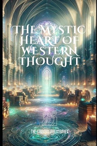 The Mystic Heart of Western Thought