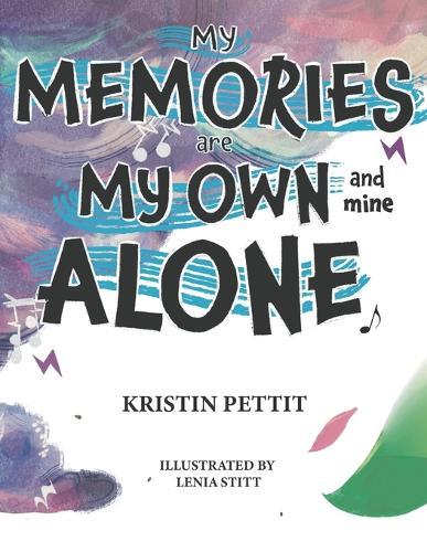 My Memories are My Own and Mine Alone