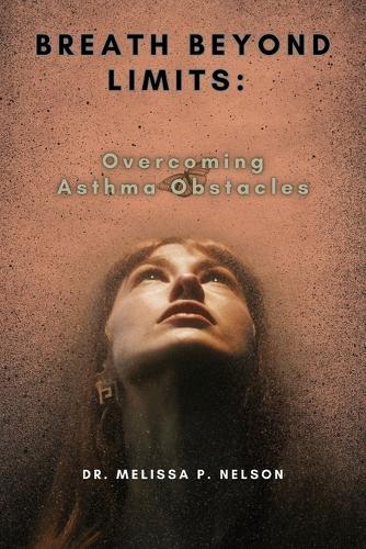Breath Beyond Limits: Overcoming Asthma Obstacles