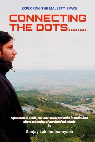 Exploring the majesty, Space: Connecting the dots...