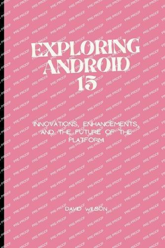 Exploring Android 15: Innovations, Enhancements, and the Future of the Platform