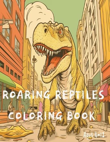 Roaring Reptiles Coloring Book: Prehistoric Dinosaurs
