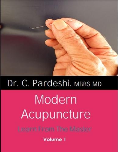 Modern Acupuncture, Learn From The Master: Volume 1