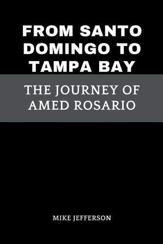 From Santo Domingo to Tampa Bay: The Journey of Amed Rosario