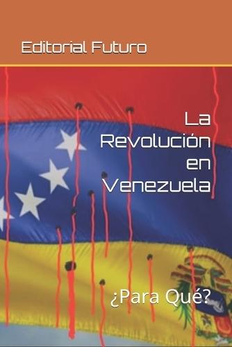 La Revolución en Venezuela: Socialismo del Siglo XXI