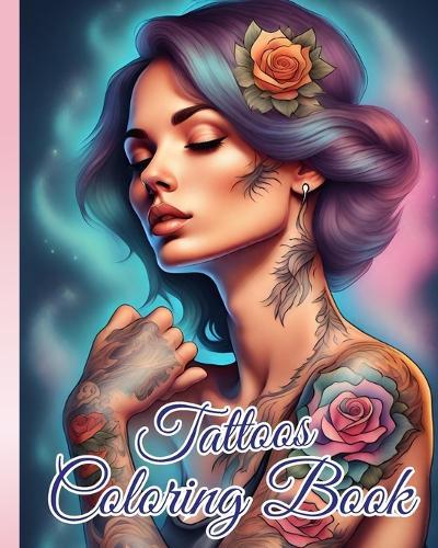 Tattoos Coloring Book for Adults: Vintage Old School and Modern Tattoo Designs, Tattooed, Beautiful Tattoo