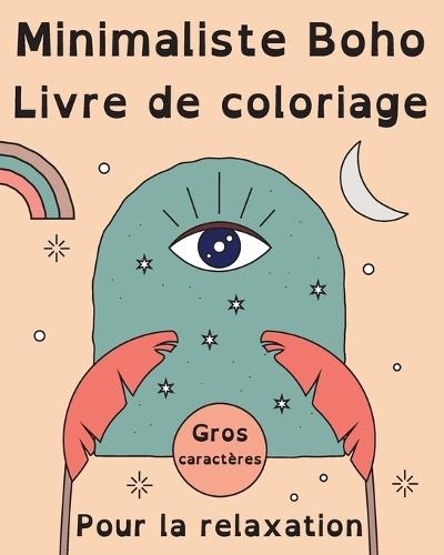 Minimaliste Boho Livre de Coloriage en Gros Caractères pour la Relaxation: 60 Images Simples et Faciles pour les Adultes et les Seniors