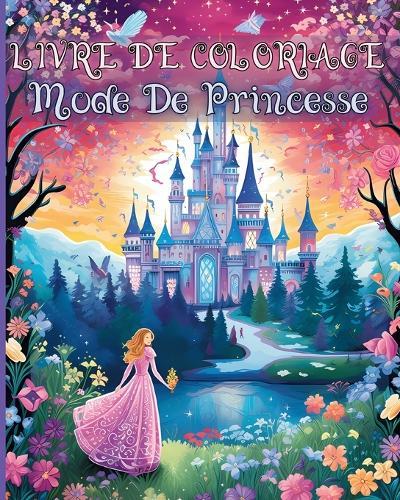 Livre De Coloriage Mode De Princesse: Incroyables Dessins à Colorier de Robes de Reine pour les Femmes Adultes