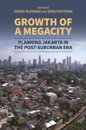 Growth of a Megacity: Planning Jakarta in the Post-Suburban Era