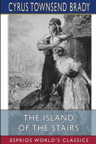 The Island of the Stairs (Esprios Classics): Illustrated by the Kinneys