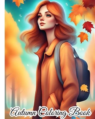 Autumn Coloring Book: Charming Country Scenes, Beautiful Fall Landscapes, Fall Season, Relaxation