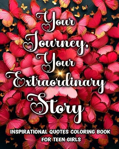 Inspirational Quotes Coloring Book for Teen Girls: Motivational Coloring Pages for Teens with Positive Quotes