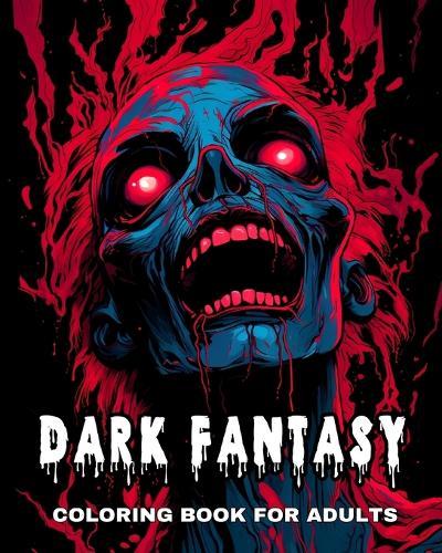 Dark Fantasy Coloring Book for Adults: Nightmare Visions with Horror Creatures, Demons, and Mythical Monsters to Color
