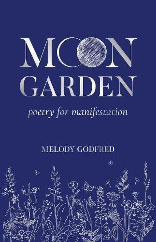 Moon Garden: Poetry for Manifestation