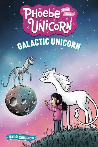 Galactic Unicorn: Another Phoebe and Her Unicorn Adventure