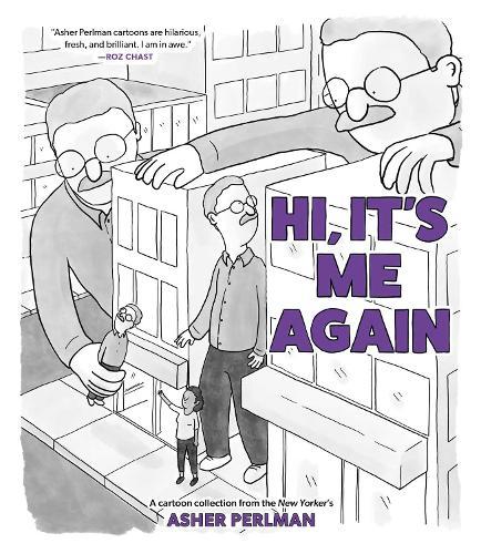 Hi, It’s Me Again: A Cartoon Collection from the New Yorker’s Asher Perlman