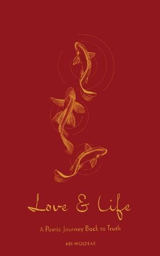 Love & Life: A Poetic Journey Back to Truth