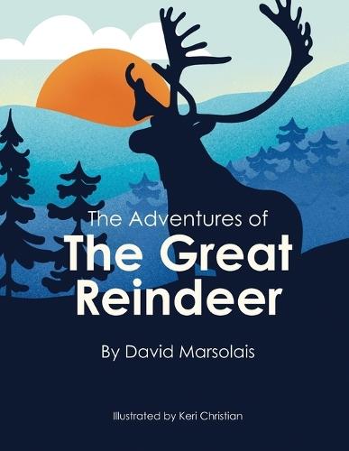 The Adventures of The Great Reindeer