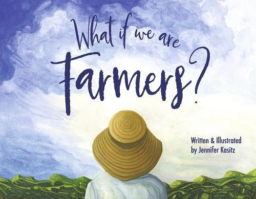What If We Are Farmers
