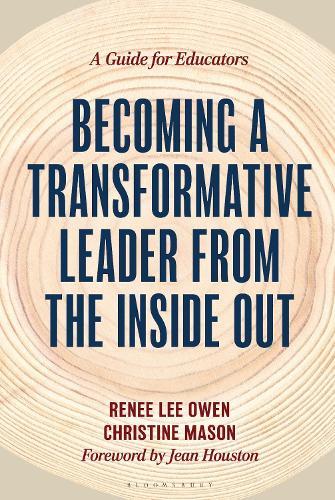 Becoming a Transformative Leader from the Inside Out: A Guide for Educators