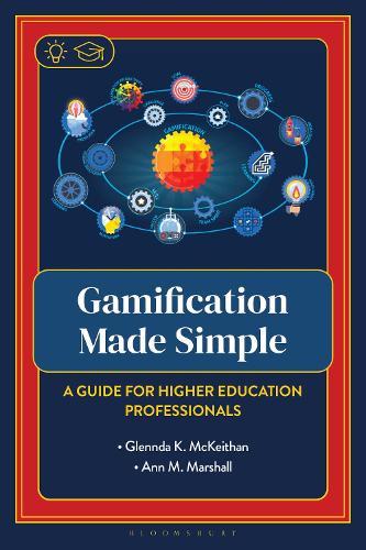Gamification Made Simple: A Guide for Higher Education Professionals