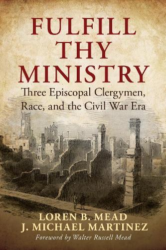 Fulfill Thy Ministry: Three Episcopal Clergymen, Race, and the Civil War Era